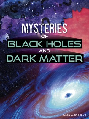 cover image of Mysteries of Black Holes and Dark Matter